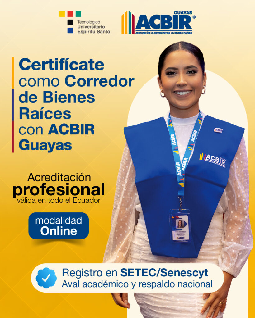 ACBIR Guayas: tu puerta de entrada al ejercicio profesional del corretaje inmobiliario
