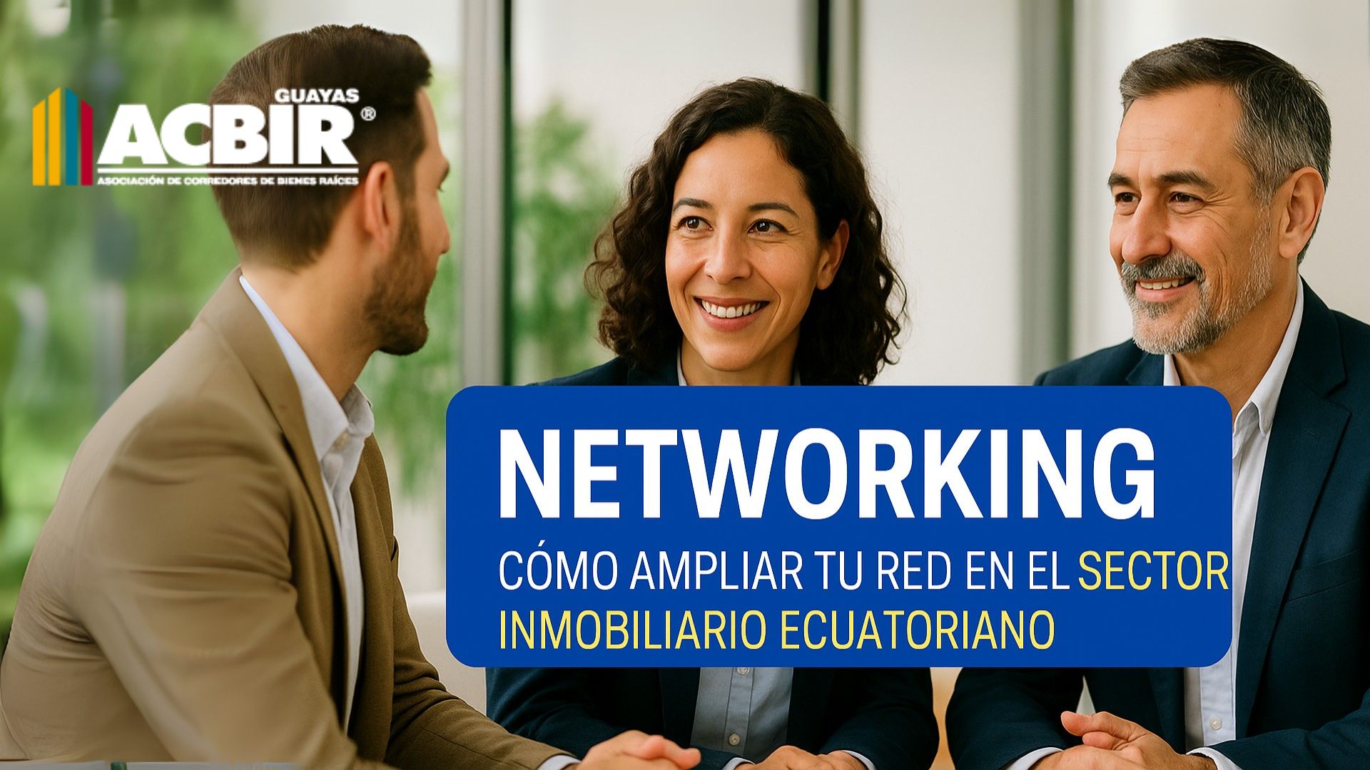 Networking: cómo ampliar tu red en el sector inmobiliario ecuatoriano Networking: cómo ampliar tu red en el sector inmobiliario ecuatoriano