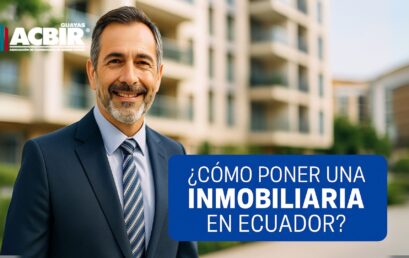 Cómo Poner una Inmobiliaria en Ecuador: Guía Completa Paso a Paso