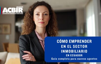 Cómo Emprender en el Sector Inmobiliario en Ecuador: Guía para Nuevos Agentes
