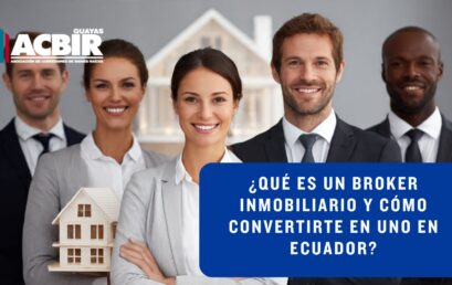 ¿Qué es un Broker Inmobiliario y Cómo Convertirte en Uno en Ecuador? Guía Completa