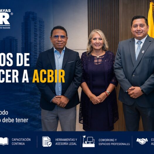 ¿Por Qué es Importante Pertenecer a ACBIR Guayas y Mantener Vigente tu Credencial de Corredor Inmobiliario?