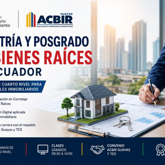 Maestría y Posgrado en Bienes Raíces en Ecuador: opciones de cuarto nivel para profesionales inmobiliarios